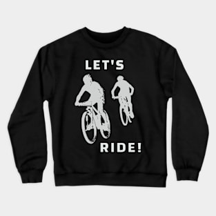 Let's Ride Crewneck Sweatshirt